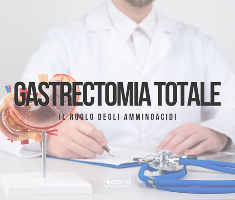 Gastrectomia totale: il ruolo degli amminoacidi essenziali per il recupero e il benessere nutrizionale